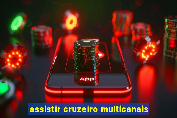 assistir cruzeiro multicanais